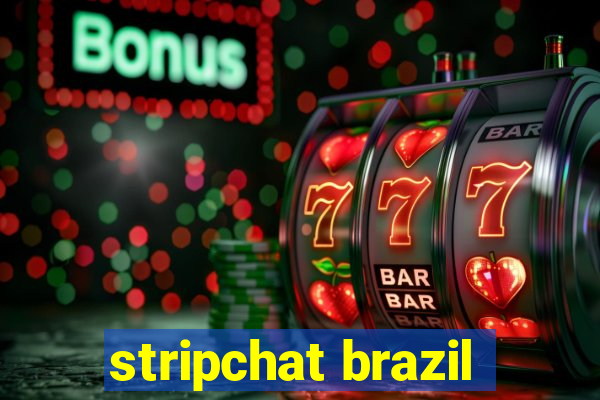 stripchat brazil